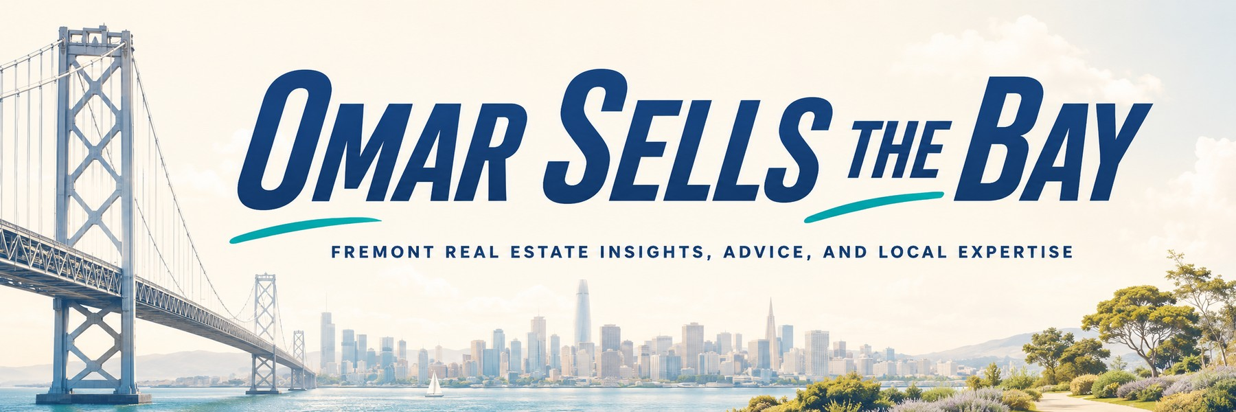 Omar Sells The Bay - Fremont real estate insights, advice, and local expertise